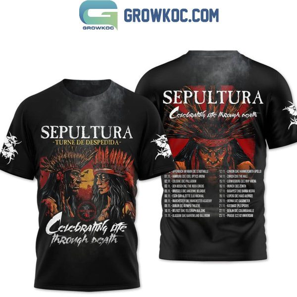 Sepultura Turne De Despedida Celebrating Life Through Death Hoodie T-Shirt