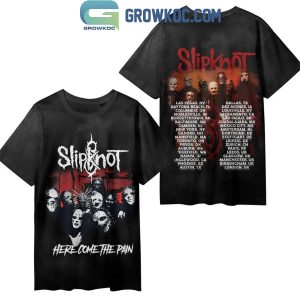 Slipknot Here Come The Pain Schedule Of Tour 2024 Hoodie T-Shirt