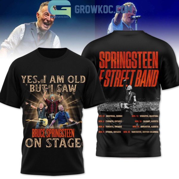 Springsteen E Street Band Yes I Am Old But I Saw Bruce Springsteen On Stage Hoodie T-Shirt