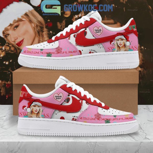 Taylor Swift Est. 1989 We Could Leave The Christmas Light Up To Jan Air Force 1 Shoes