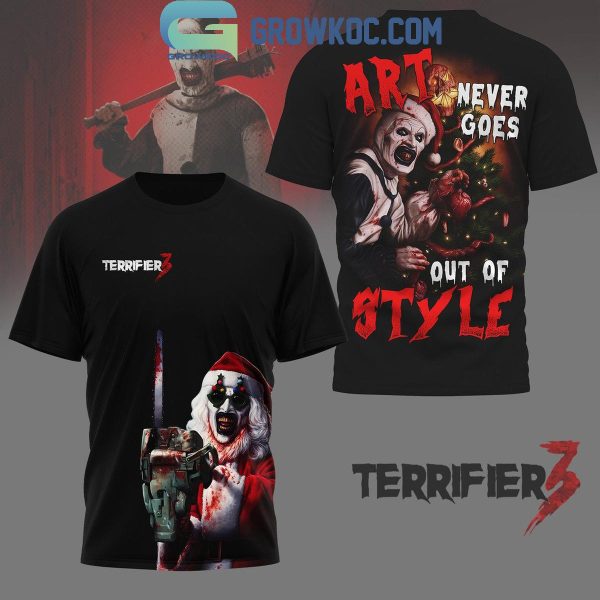 Terrifier 3 Art Never Goes Out Of Styles Hoodie T-Shirt