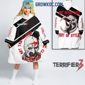 Terrifier 3 Art The Clown Art Never Goes Out Of Style Oodie Hoodie Blanket