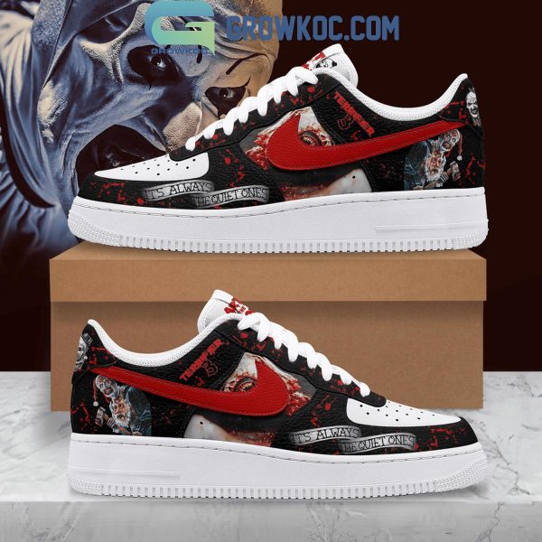 Terrifier 3 It’s Always The Quite Ones Air Force 1 Shoes