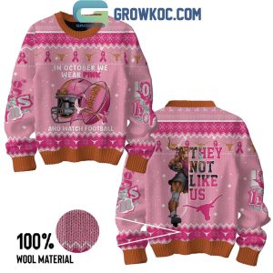 Texas Longhorns In October We Wear Pink And Watch Football Ugly Sweater