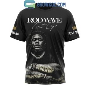 The Last Lap Tour 2024 Of Rod Wave Hoodie T-Shirt