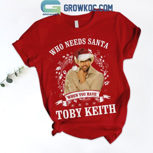 Toby Keith Who Needs Santa When You Have Toby Keith Fleece Pajamas Set