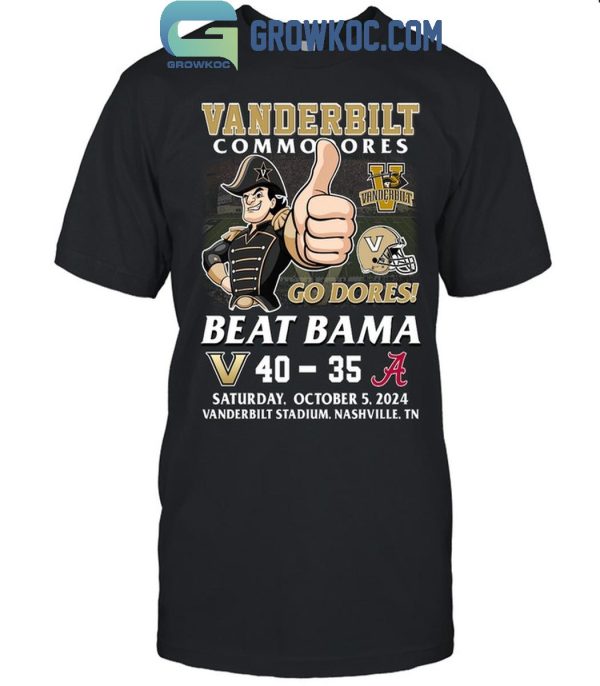 Vanderbilt Commodores Beat Alabama Crimson Tide 2024 Go Dores T-Shirt