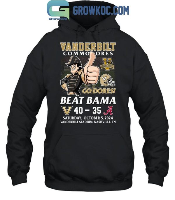 Vanderbilt Commodores Beat Alabama Crimson Tide 2024 Go Dores T-Shirt