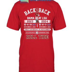 Alabama Crimson Tide Beat LSU Tigers Back2Back 2023-2024 Roll Tide T-Shirt