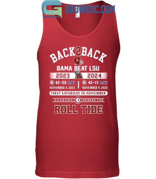 Alabama Crimson Tide Beat LSU Tigers Back2Back 2023-2024 Roll Tide T-Shirt