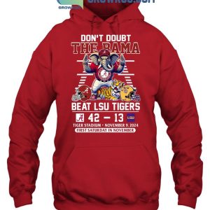 Alabama Crimson Tide Don’t Doubt The Bama Beat LSU Tigers 2024 T-Shirt