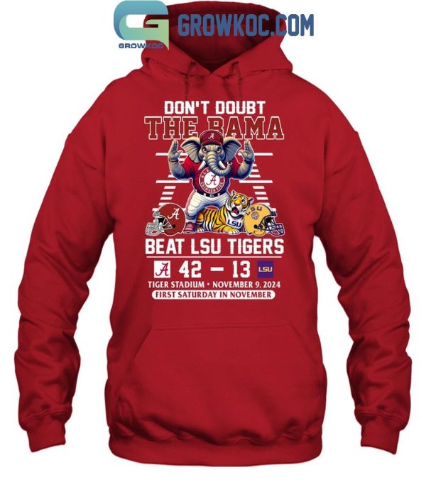 Alabama Crimson Tide Don’t Doubt The Bama Beat LSU Tigers 2024 T-Shirt