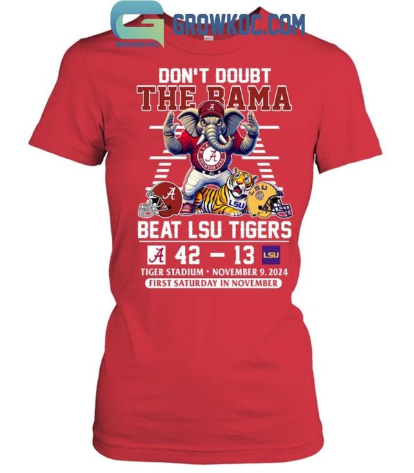 Alabama Crimson Tide Don’t Doubt The Bama Beat LSU Tigers 2024 T-Shirt