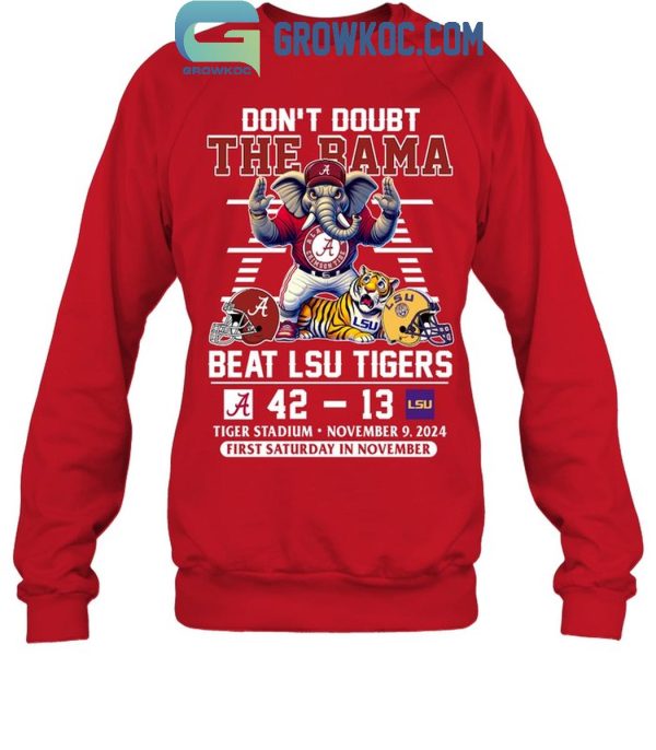 Alabama Crimson Tide Don’t Doubt The Bama Beat LSU Tigers 2024 T-Shirt