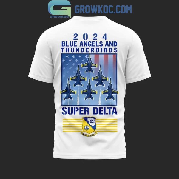 Blue Angles And Thunderbirds 2024 Super Delta Hoodie T-Shirt