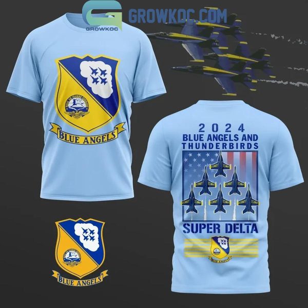 Blue Angles And Thunderbirds 2024 Super Delta Hoodie T-Shirt