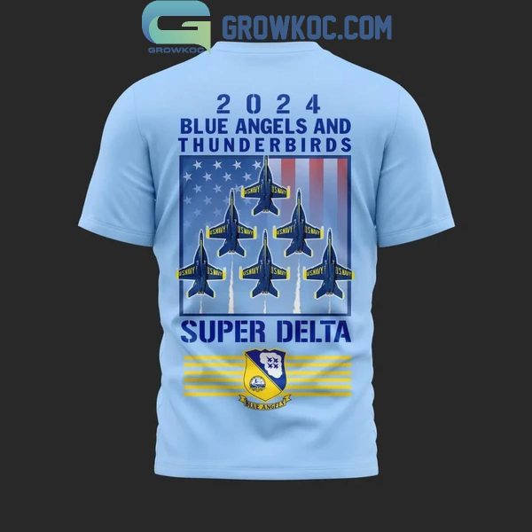 Blue Angles And Thunderbirds 2024 Super Delta Hoodie T-Shirt