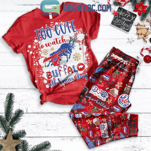 Buffalo Bills Too Cute To Watch Buffalo All Christmas Day Fleece Pajamas Set