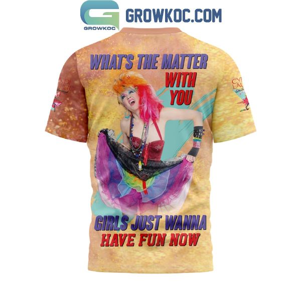 Cyndi Lauper What’s The Matter With You Hoodie T-Shirt