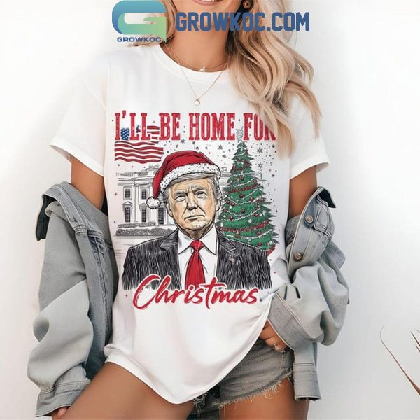 Donald Trump I’ll Home For Christmas US President 2024 T-Shirt