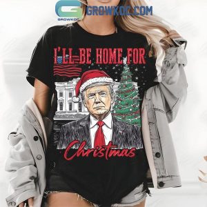 Donald Trump I’ll Home For Christmas US President 2024 T-Shirt