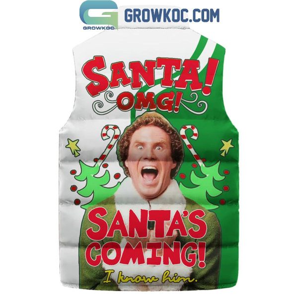 Elf Santa Is Coming I Know Him Christmas Sleeveless Puffer Jacket