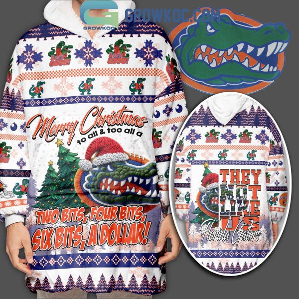 Florida Gators Six Bits A Dollar They Not Like Us Christmas Oodie Hoodie Blanket