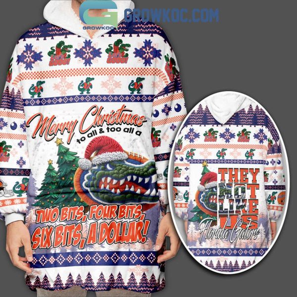 Florida Gators Six Bits A Dollar They Not Like Us Christmas Oodie Hoodie Blanket