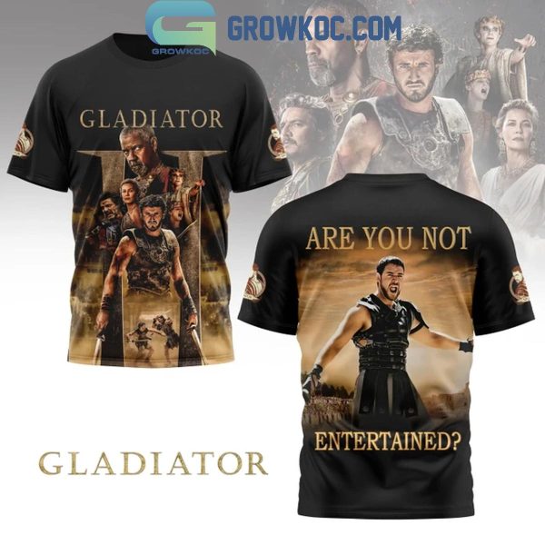 Gladiator Are You Not Entertained 2024 Hoodie T-Shirt