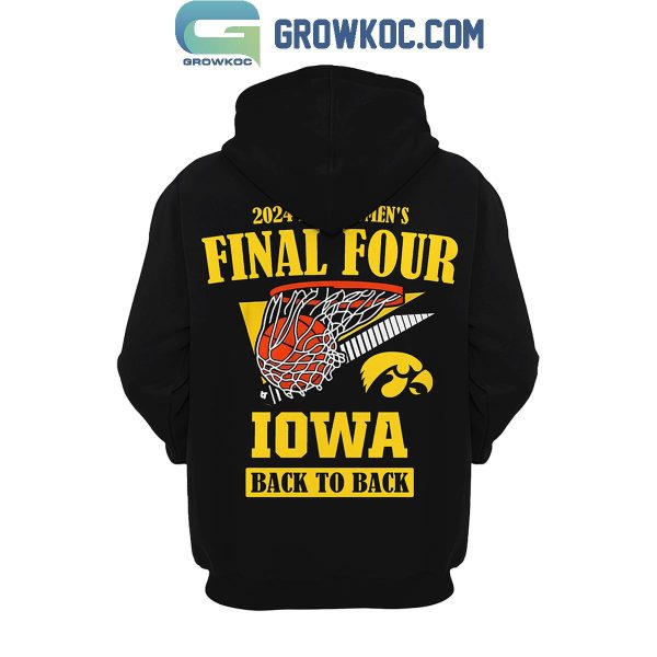 Iowa Hawkeyes 2024 Women?s Basketball Final Four Back To Back Hoodie T-Shirt