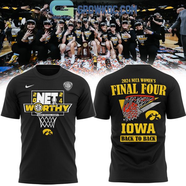 Iowa Hawkeyes 2024 Women?s Basketball Final Four Back To Back Hoodie T-Shirt