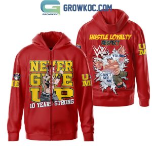 John Cena Never Give Up Hustle Loyalty Respect Hoodie T-Shirt