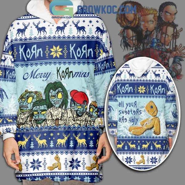 Korn All Your Sweaters Are Ugly 2024 Christmas Oodie Hoodie Blanket