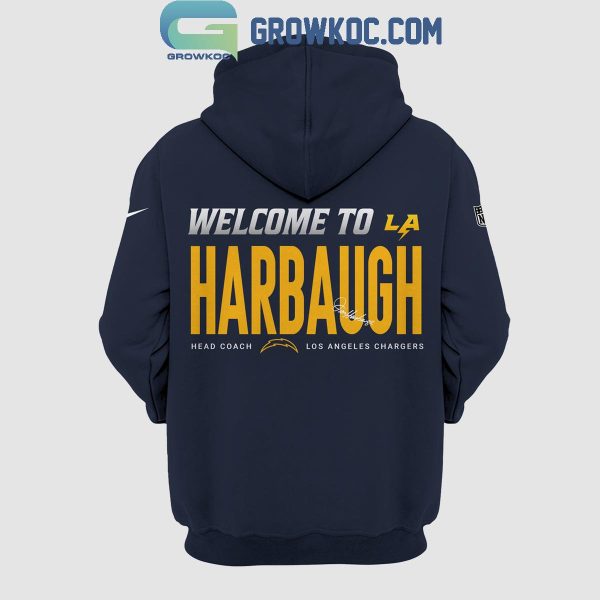 Los Angeles Chargers Welcome To Los Angeles Coach Harbaugh 2024 Hoodie T-Shirt