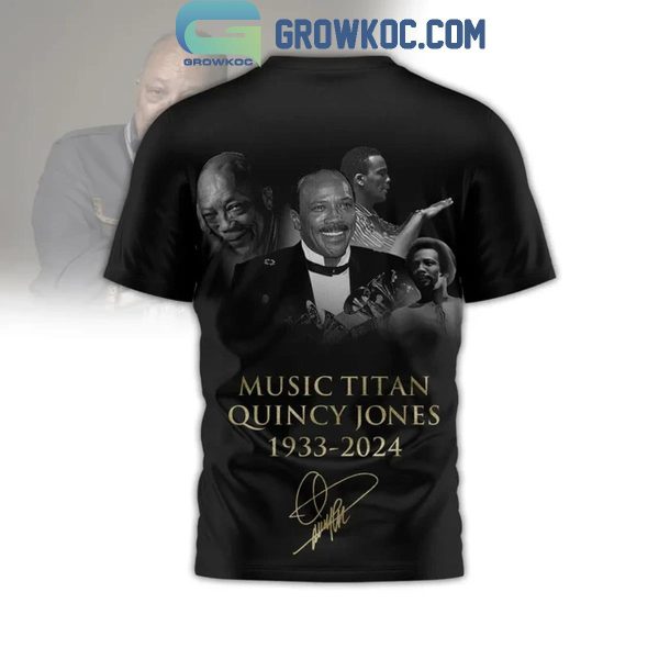 Quincy Jones 1933-2024 Music Titan Rest In Peace Hoodie T-Shirt