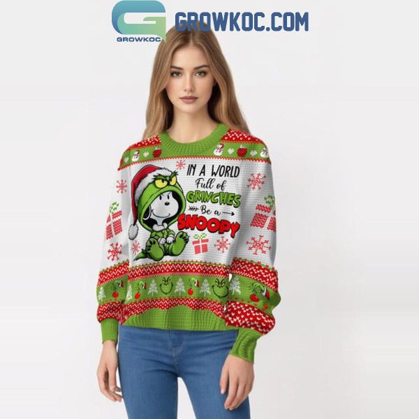 Snoopy The Grinch In The World Full Of Grinches Be A Snoopy Christmas Ugly Sweater