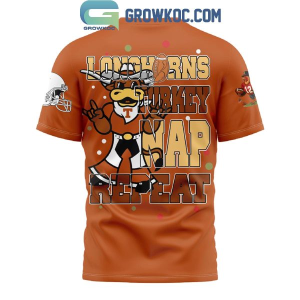 Texas Longhorns Turkey Nap Repeat Happy Thanksgiving Day Hoodie T-Shirt