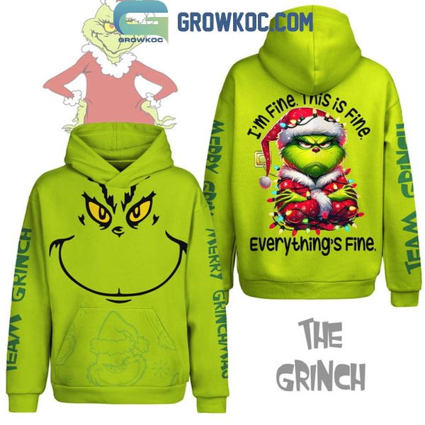 The Grinch 2024 It’S Fine Everything Is Fine And I’m Fine Christmas Hoodie T-Shirt