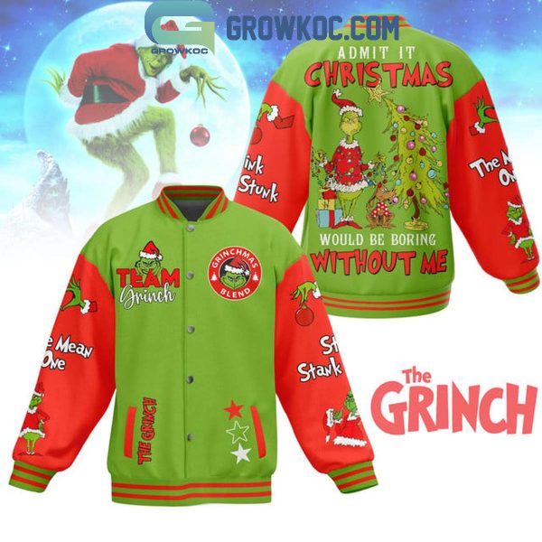 The Grinch Admit It Christmas Would Be Boring Without Me Baseball Jacket