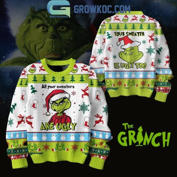 The Grinch All Of Your Sweaters Are Ugly 2024 Christmas Ugly Sweater