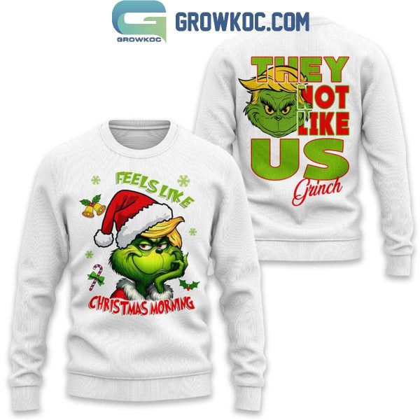 The Grinch Feel Like Christmas Morning They Not Like Us Hoodie T-Shirt