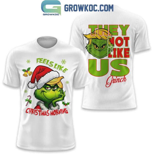 The Grinch Feel Like Christmas Morning They Not Like Us Hoodie T-Shirt