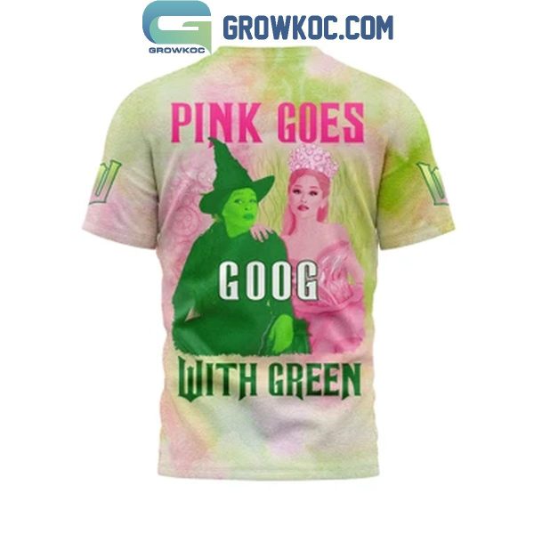 Wicked Pink Goes Good With Green Oz Story 2024 Hoodie T-Shirt