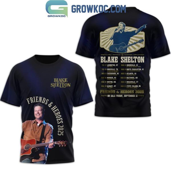 Blake Shelton Friends And Heroes 2025 Tour Schedule Hoodie T-Shirt