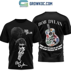 Bob Dylan Thank You For Healing My Heart Hoodie T-Shirt