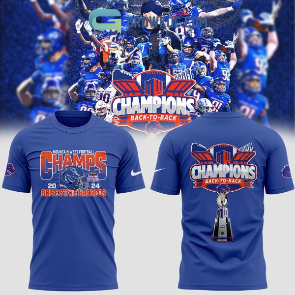 Boise State Broncos Back To Back Mountain West Champs 2024 Hoodie T-Shirt