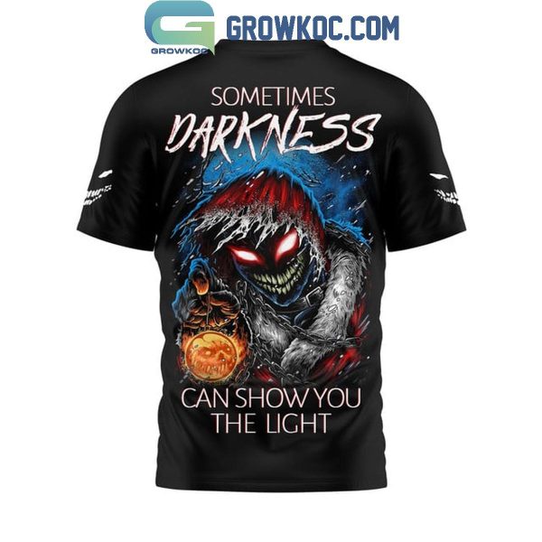 Disturbed Sometime Darkness Can Show You The Light Hoodie T-Shirt