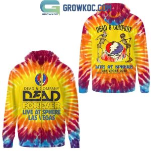 Grateful Dead Dead And Company Dead Forever Live At Sphere Las Vegas Hoodie T-Shirt