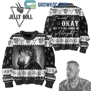 Jelly RolI Okay Is All I Want For Christmas Holidays Ugly Sweater