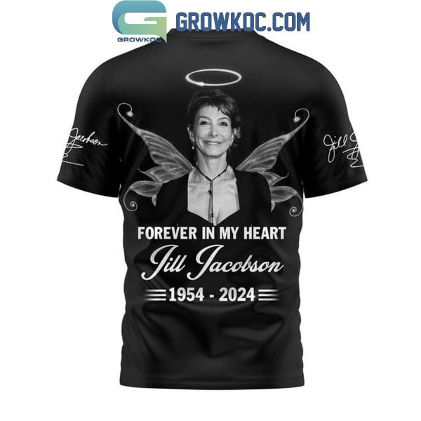 Jill Jacobson 1954-2024 Forever In My Heart Hoodie T-Shirt